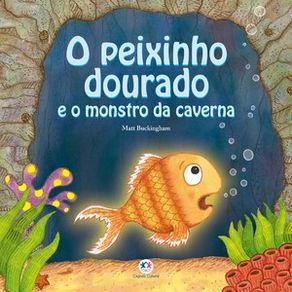 O-peixinho-dourado-e-o-monstro-da-caverna