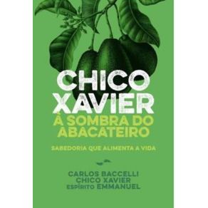 Chico-xavier-a-sombra-do-abacateiro---nova-edicao