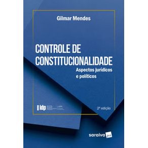 Controle-de-constitucionalidade---aspectos-juridicos-e-politicos