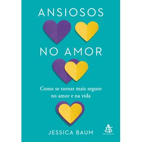 Ansiosos-no-amor-como-se-tornar-mais-seguro-no-amor-e-na-vida