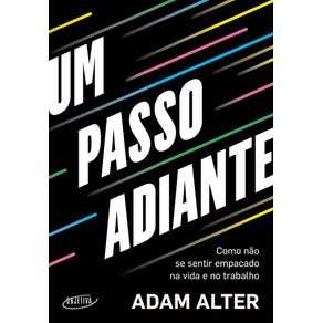 Um-passo-adiante-como-nao-se-sentir-empacado-na-vida-e-no-trabalho