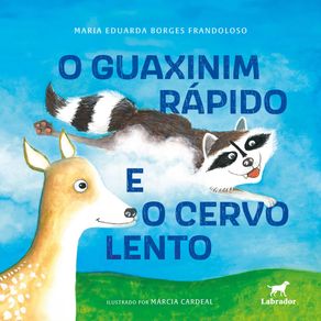 O-guaxinim-rapido-e-o-cervo-lento