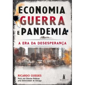 Economia-guerra-e-pandemia-a-era-da-desesperanca