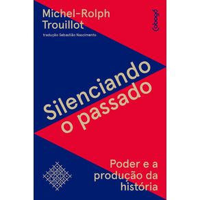 Silenciando-o-passado-poder-e-a-producao-da-historia