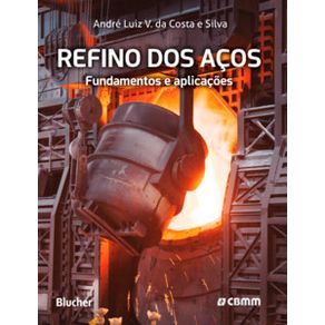 Refino-de-acos-fundamentos-e-aplicacoes