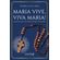 Maria-vive-viva-maria--a-magnifica-devocao-a-nossa-senhora-em-tempos-de-secularidade