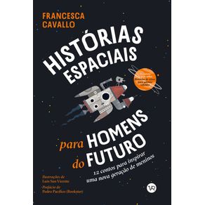 Historias-espaciais-para-homens-do-futuro-12-contos-para-inspirar-uma-nova-geracao-de-meninos