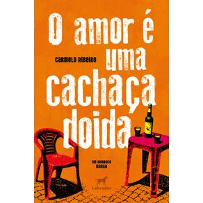 O-amor-e-uma-cachaca-doida