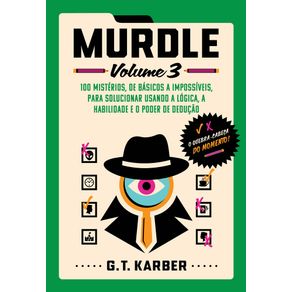 Murdle-volume-3-100-misterios-de-basicos-a-impossiveis-para-solucionar-usando-a-logica-a-habilidade-e-o-poder-de-deducao