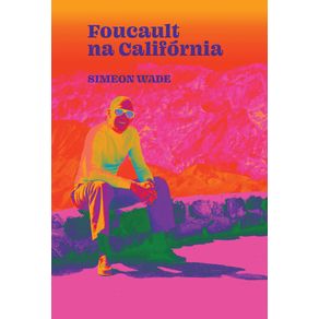 Foucault-na-california-filosofia-e-lsd-no-vale-da-morte