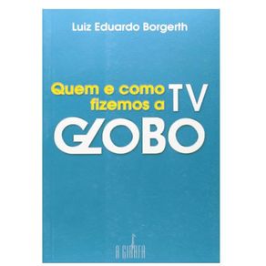 Quem-e-como-fizemos-a-tv-globo
