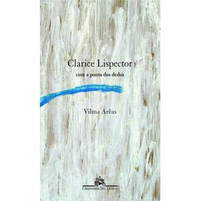 Clarice-lispector-com-a-ponta-dos-dedos