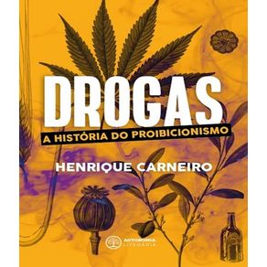 Drogas---a-historia-do-proibicionismo